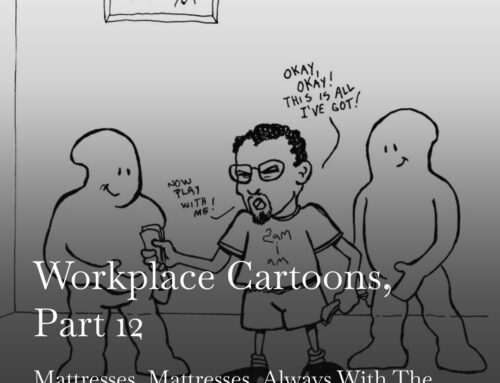 Workplace Cartoons, Part 12